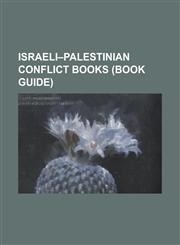 Israeli Palestinian Conflict Books (Book Guide) 1948 and After, Army of Shadows: Palestinian Collaboration with Zionism, 1917 1948, Beyond Chutzpah,,1156138663,9781156138663