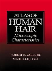 Atlas of Human Hair Microscopic Characteristics,0849381347,9780849381348