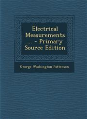 Electrical Measurements ... - Primary Source Edition,1293338869,9781293338865