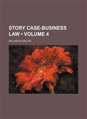 Story Case-Business Law (Volume 4),1154310167,9781154310160