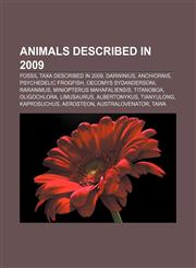 Animals described in 2009 Fossil taxa described in 2009, Darwinius, Anchiornis, Psychedelic frogfish, Oecomys sydandersoni, Raranimus,1155316800,9781155316802