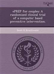 ePREP for couples A randomized clinical trial of a computer based preventive intervention.,1249035260,9781249035268