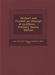 Herbart and Froebel An Attempt at Synthesis,1289662789,9781289662783