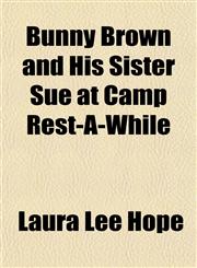 Bunny Brown and His Sister Sue at Camp Rest-A-While,1150770058,9781150770050