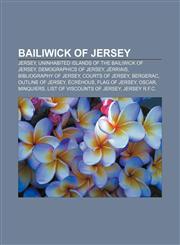 Bailiwick of Jersey Jersey, Uninhabited islands of the Bailiwick of Jersey, Demographics of Jersey, Jèrriais, Bibliography of Jersey,1157777384,9781157777380