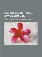 Congressional serial set Volume 4524,1130141861,9781130141863
