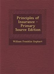 Principles of Insurance - Primary Source Edition,1295779862,9781295779864