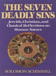 The Seven Deadly Sins Jewish, Christian, and Classical Reflections on Human Psychology,0195119452,9780195119459