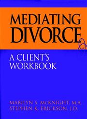 Mediating Divorce, A Client's Workbook,0787944858,9780787944858