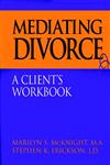 Mediating Divorce, A Client's Workbook,0787944858,9780787944858