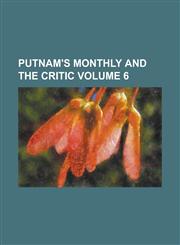 Putnam's Monthly and the Critic Volume 6,123006074X,9781230060743