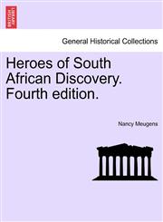 Heroes of South African Discovery. Fourth edition.,1241510458,9781241510459
