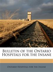 Bulletin of the Ontario Hospitals for the Insane Volume n.03 v.07,1172391564,9781172391561