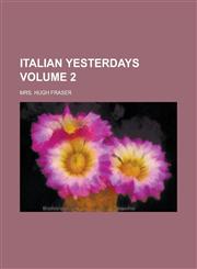 Italian Yesterdays Volume 2,1152347535,9781152347533
