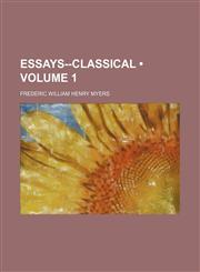 Essays--Classical (Volume 1),1154428281,9781154428285