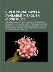 Non-H visual novels available in English (Book Guide) Higurashi When They Cry, Phantom of Inferno, Lux-Pain, Ever 17: The Out of Infinity,1155232143,9781155232140