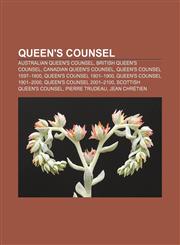 Queen's Counsel Australian Queen's Counsel, British Queen's Counsel, Canadian Queen's Counsel, Queen's Counsel 1597-1800,115668062X,9781156680629