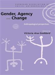 Gender, Agency and Change Anthropological Perspectives,0415228271,9780415228275