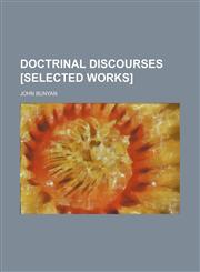 Doctrinal discourses [selected works],1236637283,9781236637284