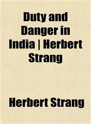 Duty and Danger in India | Herbert Strang,115224535X,9781152245358