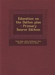Education on the Dalton Plan - Primary Source Edition,1295343827,9781295343829