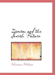 Zionism and the Jewish Future,1110638469,9781110638468