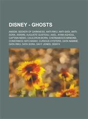 Disney - Ghosts Ansem, Seeker of Darkness, Anti-Riku, Anti-Saïx, Anti-Sora, Arawn, Auguste Gusteau, Axel, Ayam Aghoul, Captain Nemo, Cauldron Born, Chernabog's Minions, Constance Hatchaway, Curious Oysters, Data Naminé, Data Riku, Data Sora, Davy Jones,1234753944,9781234753948
