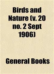 Birds and Nature (v. 20 no. 2 Sept 1906),1153235285,9781153235280