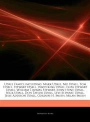 Articles On Udall Family, including Mark Udall, Mo Udall, Tom Udall, Stewart Udall, David King Udall, Eliza Stewart Udall, William Thomas Stewart, John Hunt Udall, Nick Udall, Don Taylor Udall, Levi Stewart Udall, Jesse Addison Udall,1243841184,9781243841186