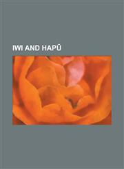 Iwi and Hapu Rohe, Ng?i Tahu, Iwi, List of M?ori Iwi, Te ?Ti Awa, Ng?i T?hoe, Ng?ti Toa, Tainui, Ng?ti Porou, Whakapapa, T?ngata Wh,1157406270,9781157406273