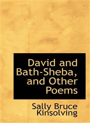 David and Bath-Sheba, and Other Poems,1115464183,9781115464185
