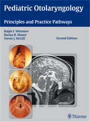 Pediatric Otolaryngology Principles and Practice Pathways 2nd Edition,1604064137,9781604064131