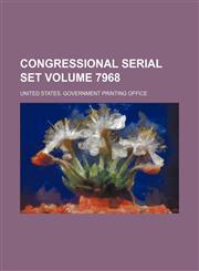 Congressional serial set Volume 7968,1232197610,9781232197614