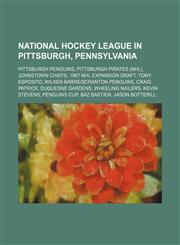 National Hockey League in Pittsburgh, Pennsylvania Pittsburgh Penguins, Pittsburgh Pirates (NHL), Johnstown Chiefs, 1967 NHL Expansion Draft,1234589400,9781234589400