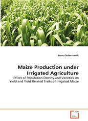 Maize Production under Irrigated Agriculture,3639303709,9783639303704