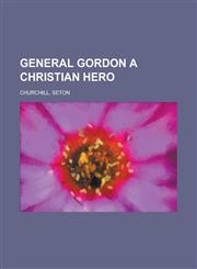 General Gordon a Christian Hero,1153815036,9781153815031