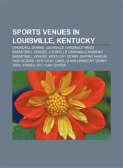 Sports venues in Louisville, Kentucky Churchill Downs, Louisville Cardinals men's basketball venues,1155972481,9781155972480