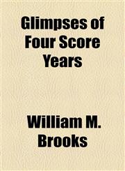 Glimpses of Four Score Years,1154590186,9781154590180