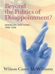 Beyond the Politics of Disappointment? American Elections, 1980-1998,1889119180,9781889119182