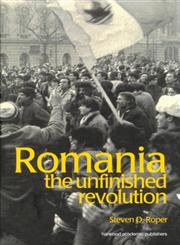 Romania: The Unfinished Revolution (Postcommunist States and Nations),9058230287,9789058230287