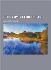 Doing My Bit for Ireland,1230404775,9781230404776