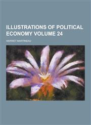 Illustrations of Political Economy Volume 24,1230230319,9781230230313