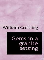 Gems in a granite setting,1117343952,9781117343952