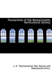Transactions of the Massachusetts Horticultural Society,1140624571,9781140624578
