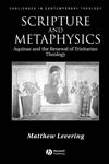 Scripture and Metaphysics Aquinas and the Renewal of Trinitarian Theology,1405117338,9781405117333