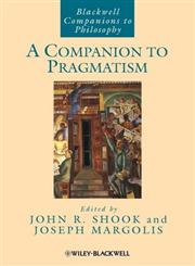 A Companion to Pragmatism,1405116218,9781405116213