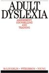 Adult Dyslexia Assessment, Counselling and Training 1st Edition,1897635354,9781897635353