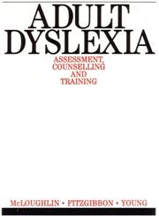 Adult Dyslexia Assessment, Counselling and Training 1st Edition,1897635354,9781897635353