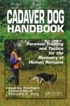 Cadaver Dog Handbook Forensic Training and Tactics for the Recovery of Human Remains,0849318866,9780849318863