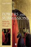 Powers and Submissions Spirituality, Philosophy and Gender,0631207368,9780631207368